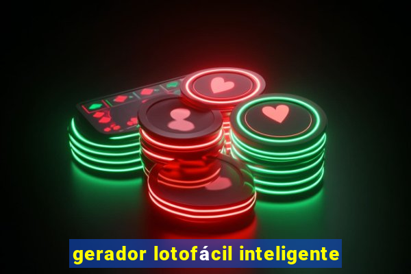 gerador lotofácil inteligente