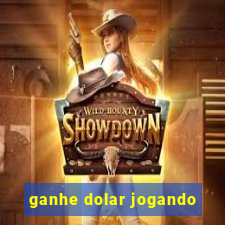 ganhe dolar jogando