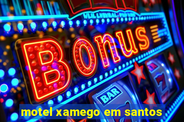 motel xamego em santos