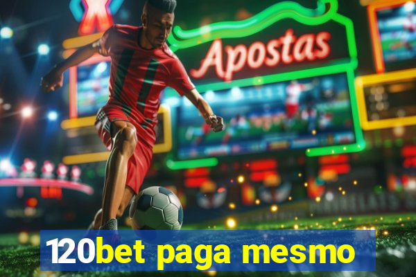 120bet paga mesmo