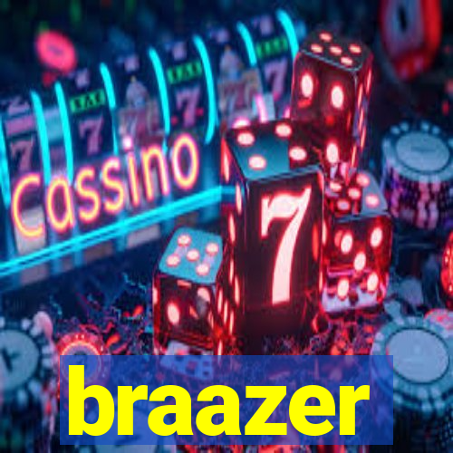 braazer