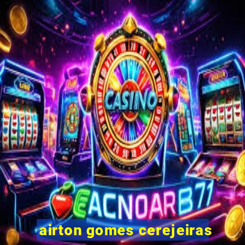 airton gomes cerejeiras