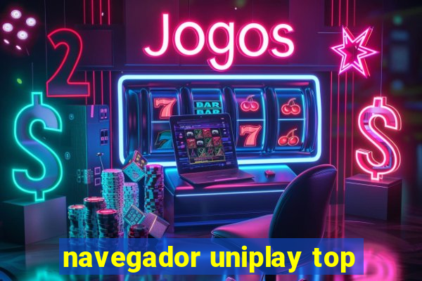 navegador uniplay top