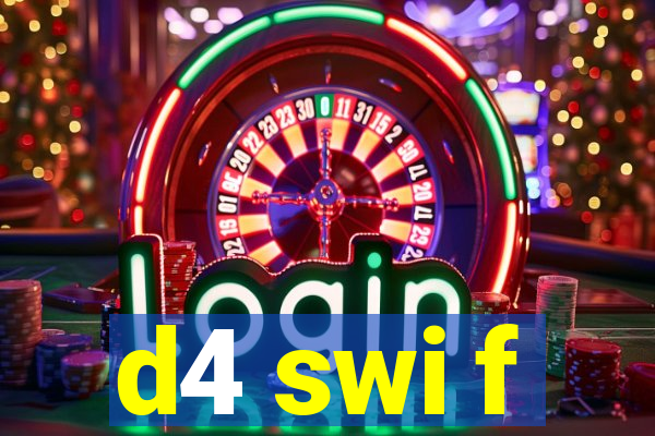 d4 swi f