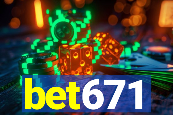 bet671