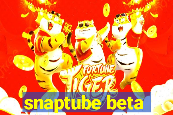 snaptube beta