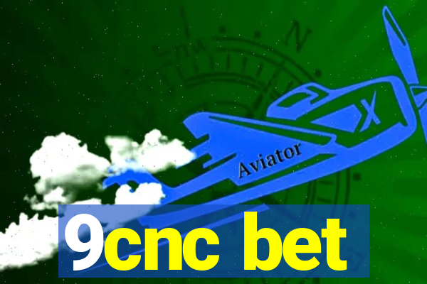 9cnc bet