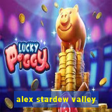 alex stardew valley