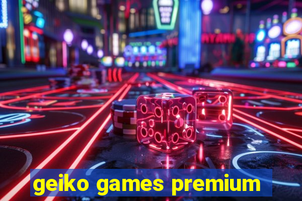 geiko games premium