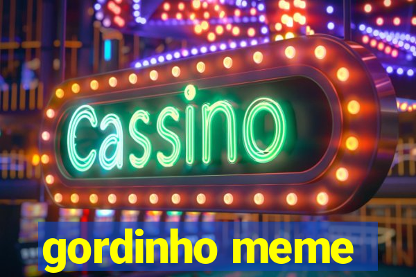 gordinho meme