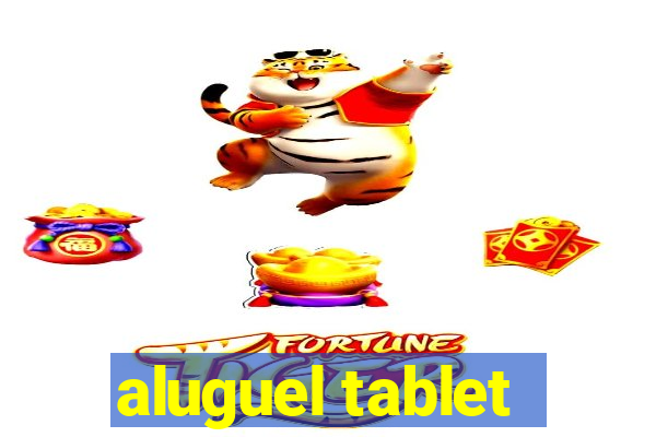 aluguel tablet