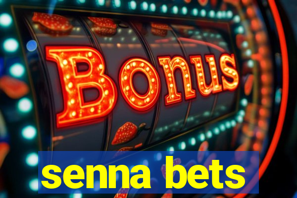 senna bets