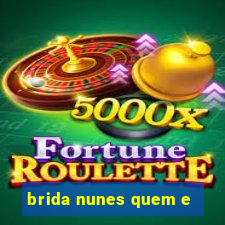 brida nunes quem e