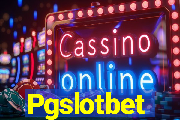 Pgslotbet