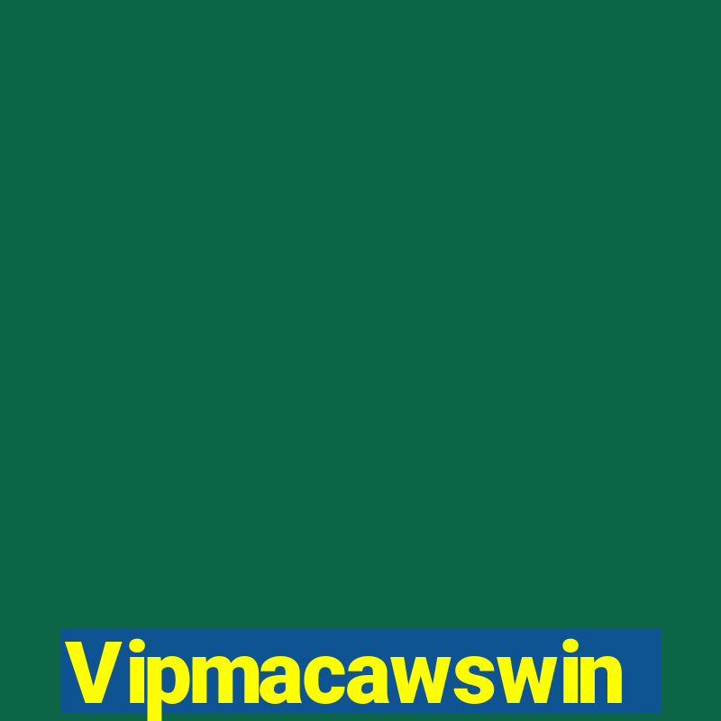 Vipmacawswin