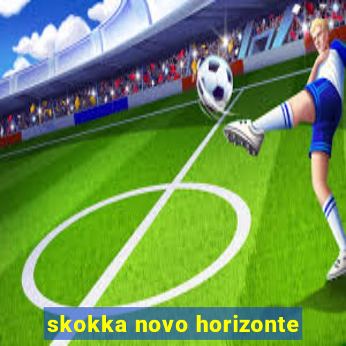 skokka novo horizonte