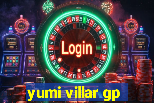 yumi villar gp