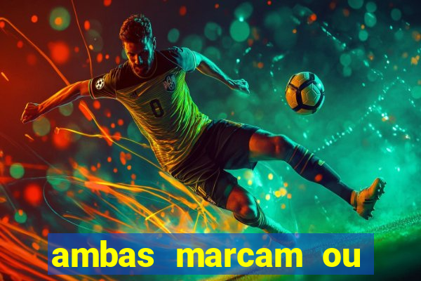 ambas marcam ou mais de 2.5 bet365