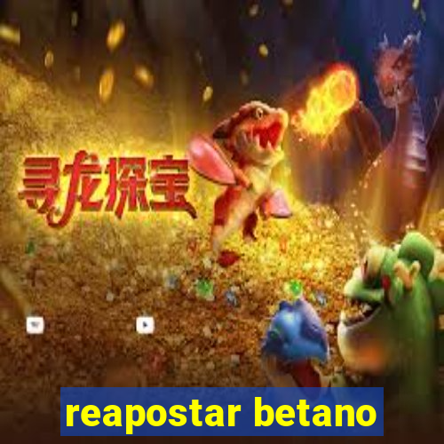 reapostar betano