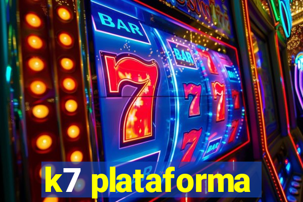 k7 plataforma