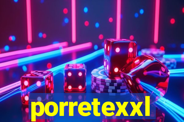 porretexxl