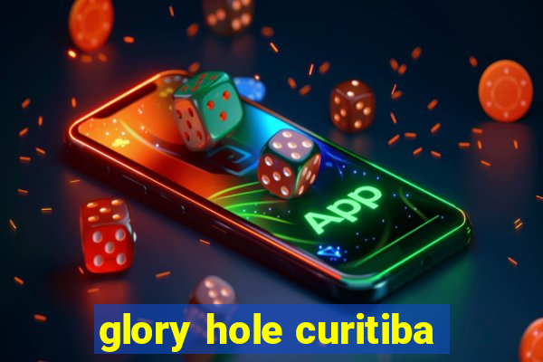 glory hole curitiba