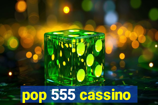 pop 555 cassino