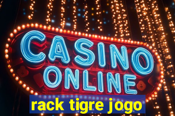 rack tigre jogo