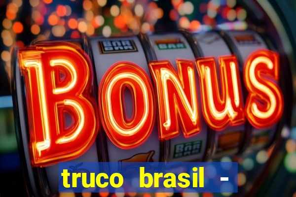 truco brasil - truco online