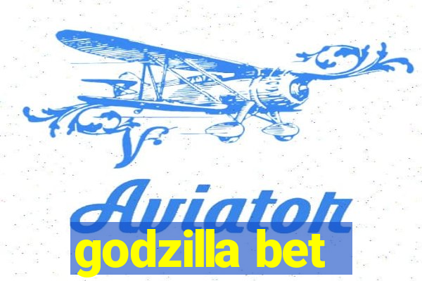 godzilla bet