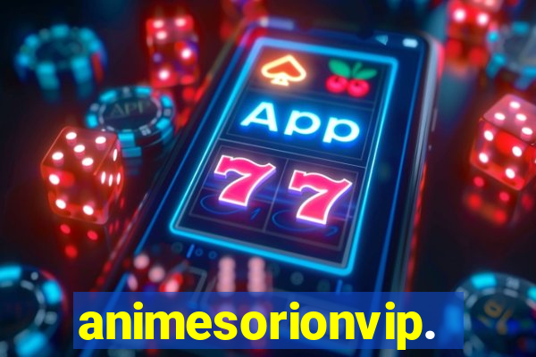 animesorionvip.net