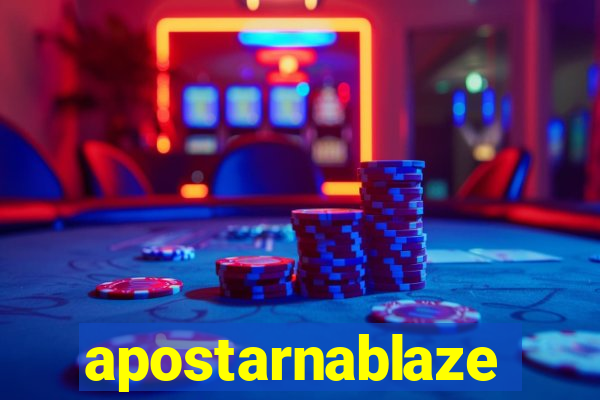 apostarnablaze