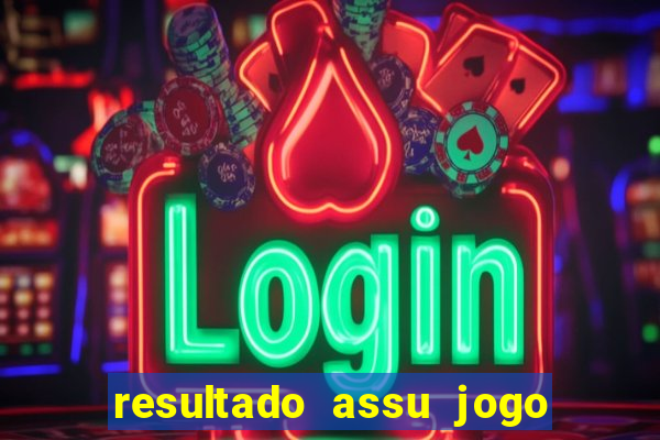 resultado assu jogo do bicho