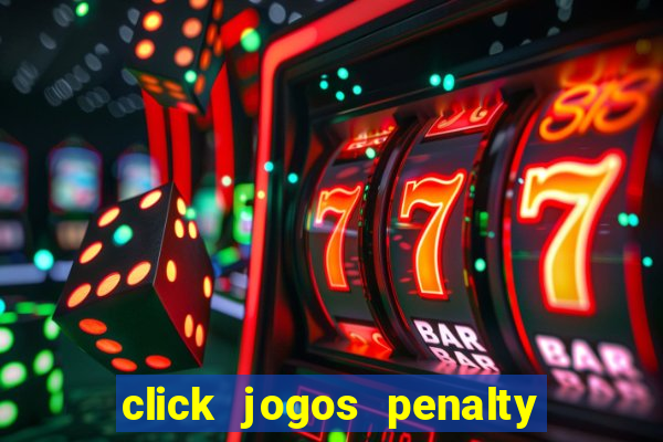 click jogos penalty fever brasil