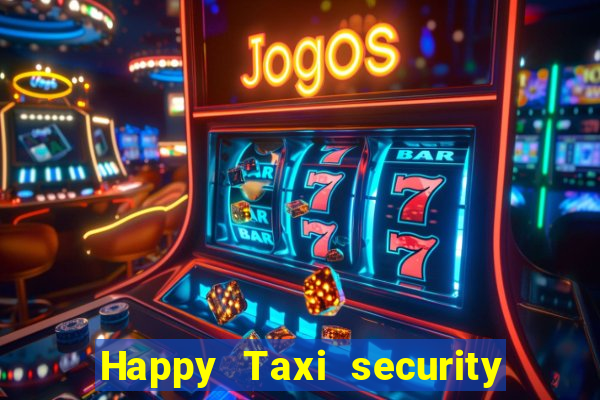 Happy Taxi security password road 96 happy