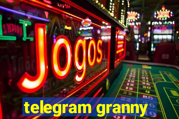 telegram granny