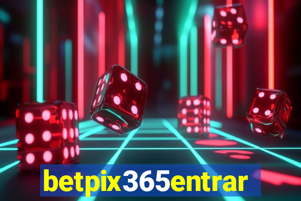 betpix365entrar