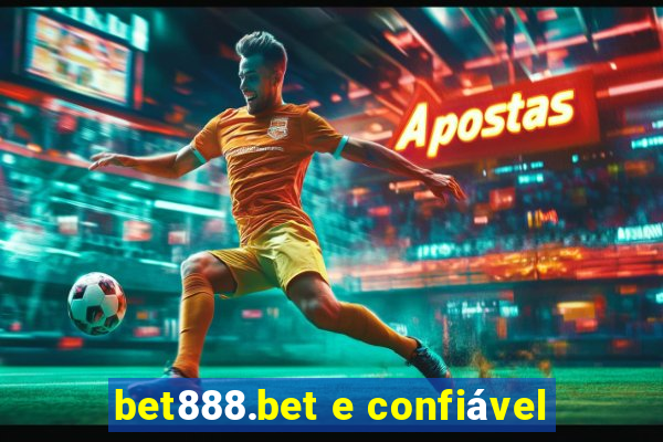 bet888.bet e confiável