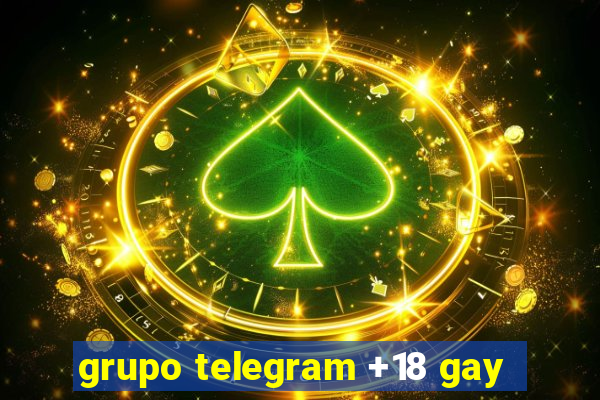 grupo telegram +18 gay