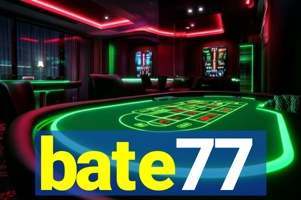 bate77