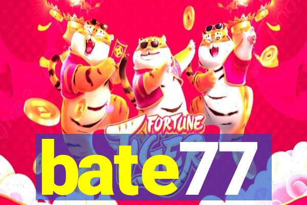 bate77