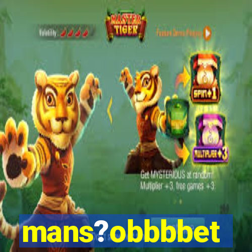 mans?obbbbet