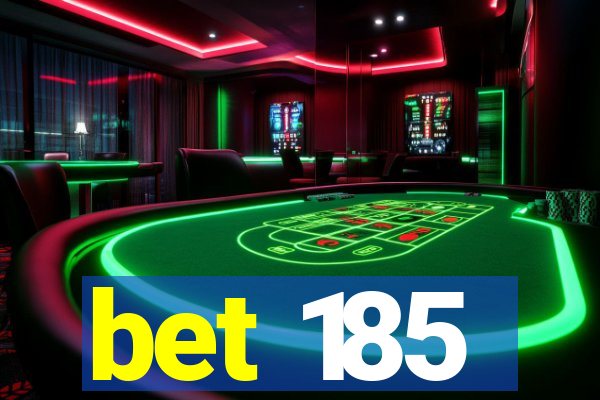 bet 185