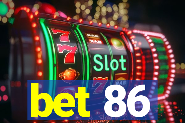 bet 86