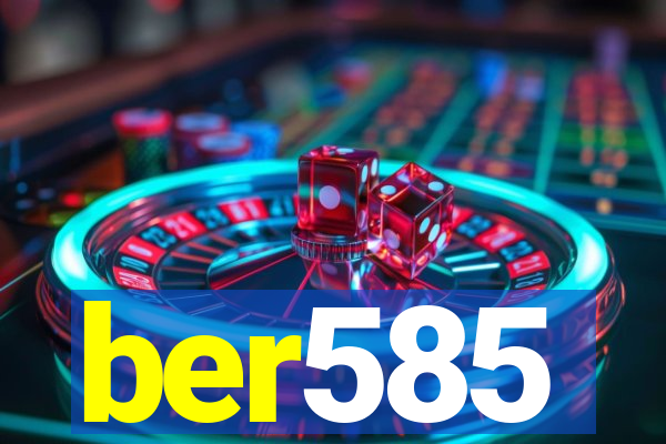 ber585