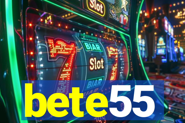 bete55