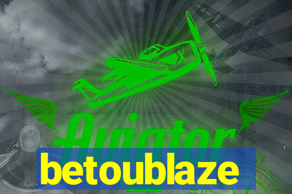 betoublaze