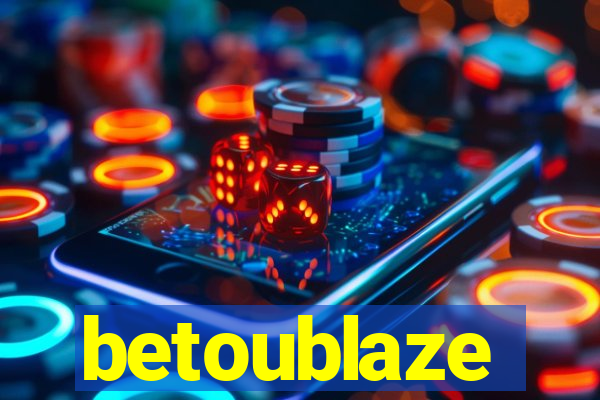 betoublaze