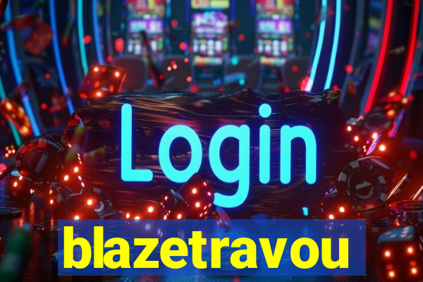 blazetravou