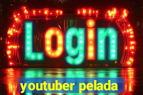 youtuber pelada